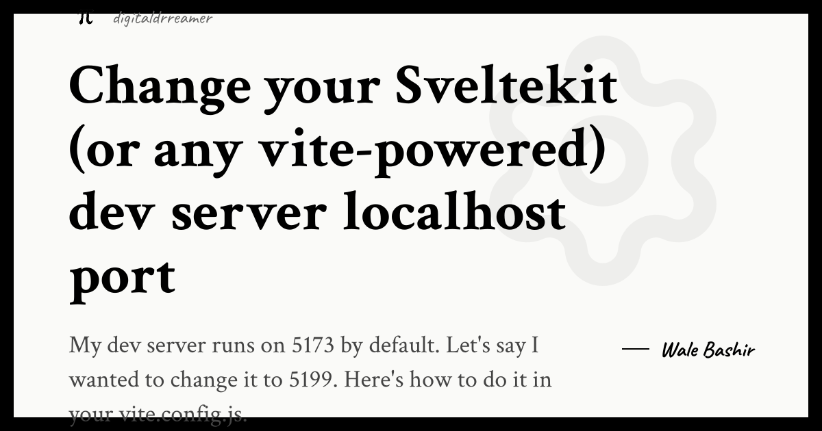 Change your Sveltekit (or any vite-powered) dev server localhost port