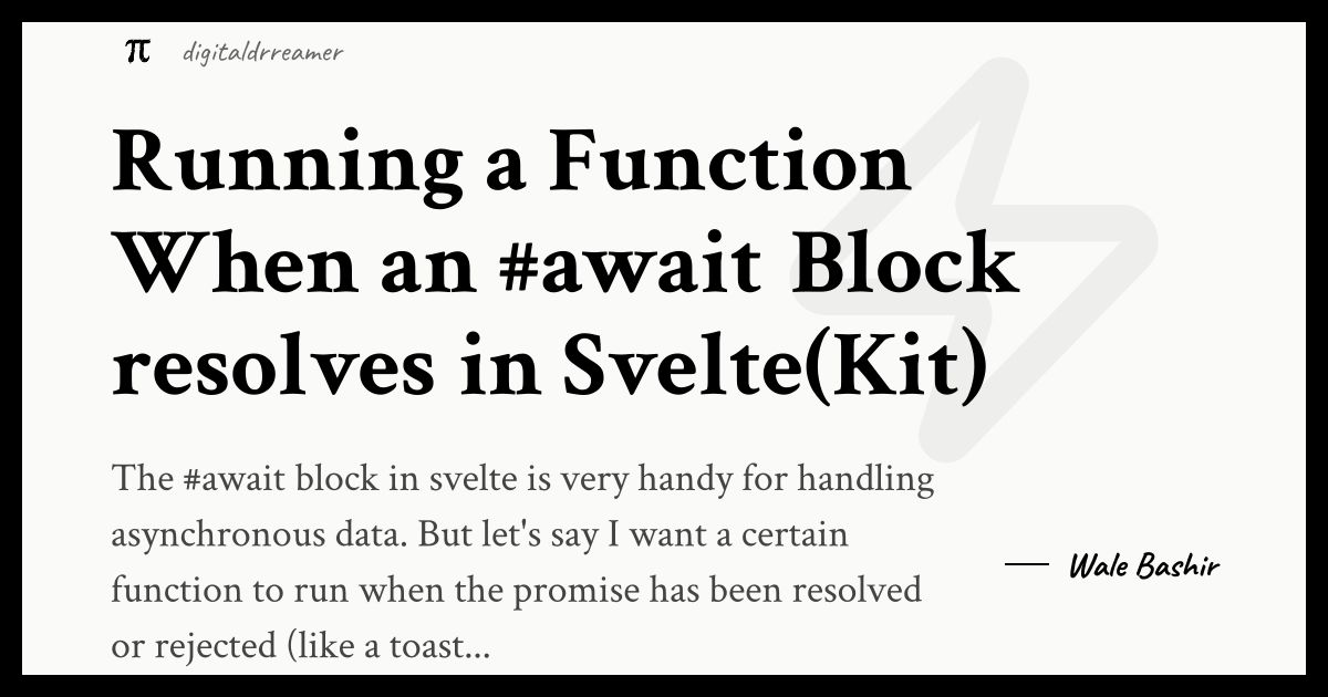 Running a Function When an #await Block resolves in Svelte(Kit)