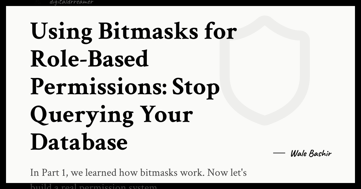 Using Bitmasks for Role-Based Permissions: Stop Querying Your Database