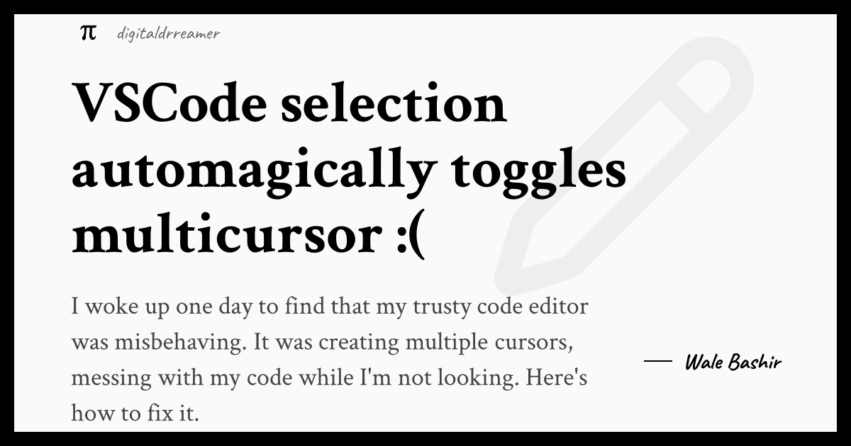 VSCode selection automagically toggles multicursor :(